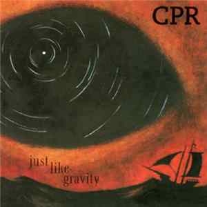 CPR - Just Like Gravity mp3