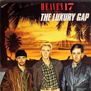 Heaven 17 - The Luxury Gap mp3