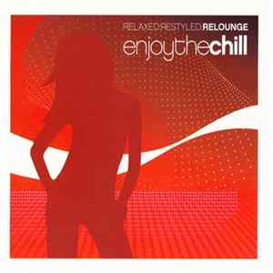 Various - Relaxed:Restyled:Relounge Enjoy The Chill mp3