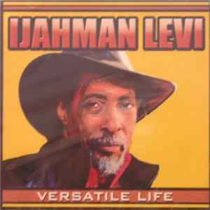 Ijahman Levi - Versatile Life mp3