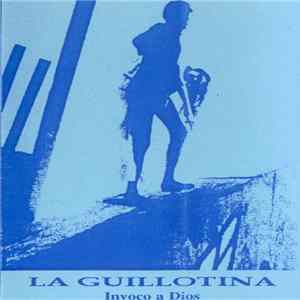 La Guillotina - Invoco A Dios mp3