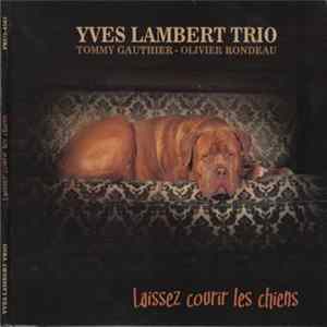 Yves Lambert Trio - Laissez Courir Les Chiens mp3