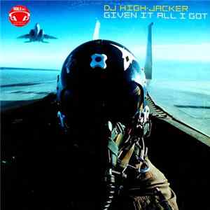 DJ High-Jacker - Given It All I Got mp3