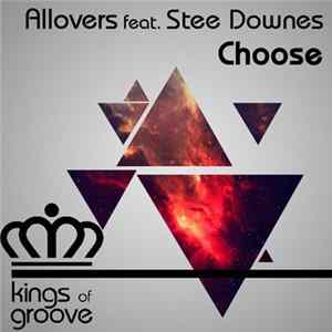 Allovers Feat. Stee Downes - Choose mp3