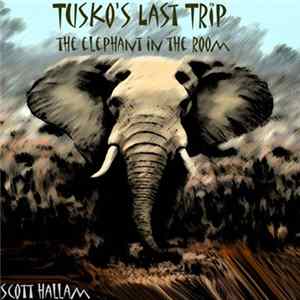 Scott Hallam - Tusko's Last Trip mp3