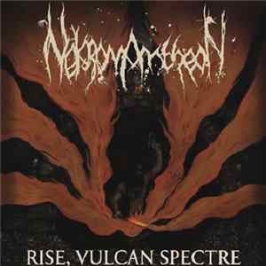 Nekromantheon - Rise, Vulcan Spectre mp3