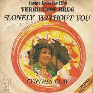 Cynthia Clay - Lonely Without You mp3