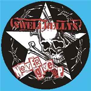 Swellbellys - Never Give Up mp3