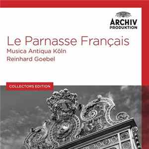 Musica Antiqua Köln, Reinhard Goebel - Le Parnasse Français mp3