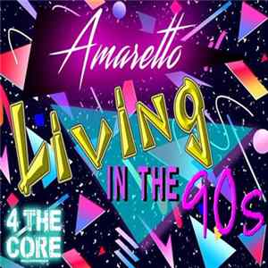 Amaretto - Living In The 90's mp3