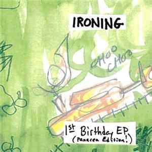 Ironing - 1st Birthday EP (Panacea Edition) mp3