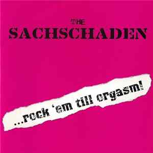 The Sachschaden - ...Rock `em Till Orgasm! mp3