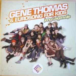 Gene Thomas & Eurosong For Kids - Jong & Eigenwijs mp3