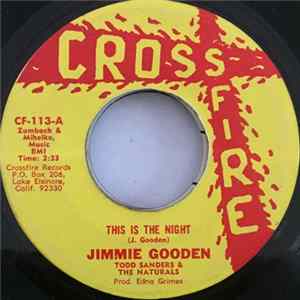 Jimmie Gooden, Todd Sanders And The Naturals - This Is The Night / Needing Your Love mp3