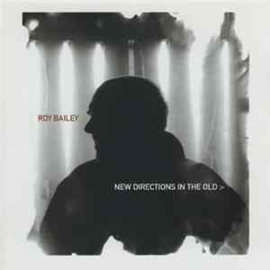 Roy Bailey - New Directions In The Old mp3