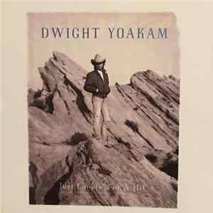 Dwight Yoakam - Just Lookin' For A Hit mp3