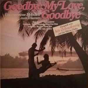 Ady Zehnpfennig - Goodbye, My Love, Goodbye mp3