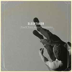 Sleeptaker - Could have moved mountains mp3