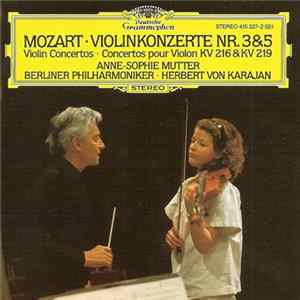 Mozart - Anne-Sophie Mutter • Berliner Philharmoniker • Herbert von Karajan - Violinkonzerte Nr. 3&5 • Violin Concertos • Concertos Pour Violon KV 216 & KV 219 mp3