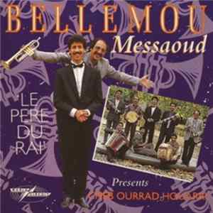 Bellemou Messaoud Presents Cheb Ourrad Houarri - Le Pere Du Rai mp3