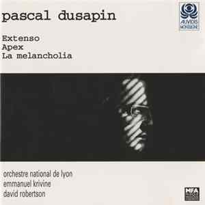 Pascal Dusapin - Orchestre National De Lyon, Emmanuel Krivine, David Robertson - Extenso, Apex, La Melancholia mp3