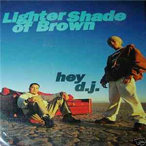 Lighter Shade Of Brown - Hey D.J. mp3