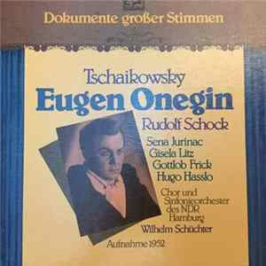 Tschaikowsky - Rudolf Schock, Sena Jurinac, Gisela Litz, Gottlob Frick, Hugo Hasslo, Chor Und Sinfonieorchester Des NDR Hamburg, Wilhelm Schüchter - Eugen Onegin mp3