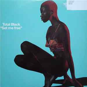 Total Black - "Set Me Free" mp3