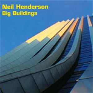 Neil Henderson - Big Buildings mp3