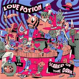 Love Potion - Scared Of The Dark mp3