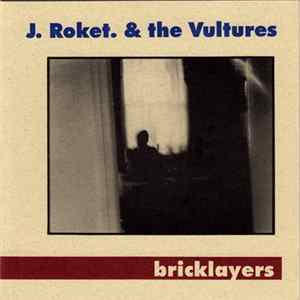 J. Roket. & The Vultures - Bricklayers mp3