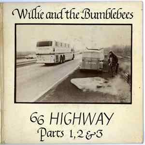 Willie And The Bumblebees - 66 Highway Parts 1, 2 & 3 / Too Many Drivers mp3