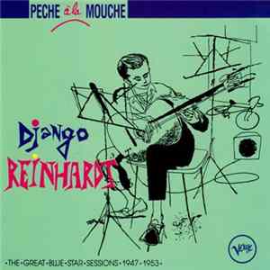 Django Reinhardt - Peche à La Mouche - The Great Blue Star Sessions 1947-1953 mp3