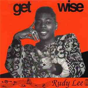 Rudy Lee - Get Wise mp3