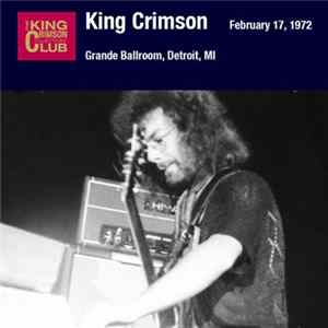 King Crimson - February 17, 1972 - Grand Ballroom, Detroit, MI mp3