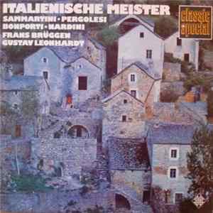 Sammartini • Pergolesi • Bonporti • Nardini / Frans Brüggen, Gustav Leonhardt - Italienische Meister Zwischen Barock Und Klassik mp3