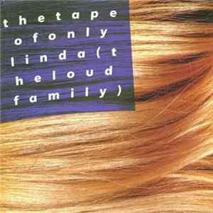 The Loud Family - The Tape Of Only Linda mp3