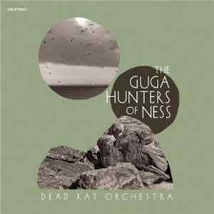 Dead Rat Orchestra - The Guga Hunters Of Ness mp3