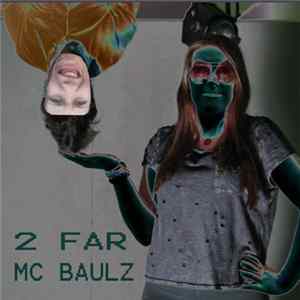 MC BAULZ - 2 Far mp3