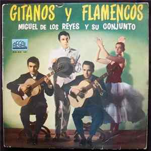 Miguel De Los Reyes Y Su Conjunto - Gitanos Y Flamencos mp3