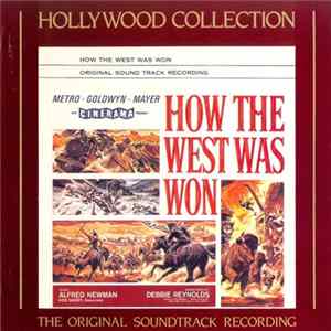 Alfred Newman, Debbie Reynolds, Ken Darby - How The West Was Won, The Original Soundtrack Recording mp3