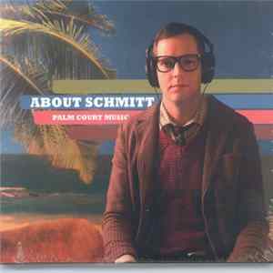 About Schmitt - Palm Court Music mp3
