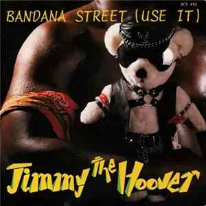 Jimmy The Hoover - Bandana Street (Use It) mp3