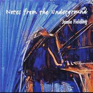 Jamie Fielding - Notes From The Underground mp3