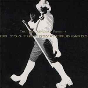 Yoshihiro Sawasaki Presents Dr. YS & The Cosmic Drunkards - Dr. YS & The Cosmic Drunkards mp3