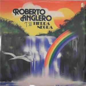 Roberto Angleró Y Su Tierra Negra - Roberto Anglero Y Su Tierra Negra mp3