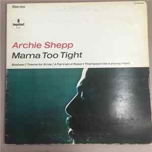 Archie Shepp - Mama Too Tight mp3