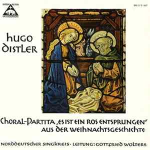 Hugo Distler, Norddeutscher Singkreis, Gottfried Wolters - Choral-Partita "Es Ist Ein Ros Entsprungen" Aus Der Weihnachtsgeschichte mp3