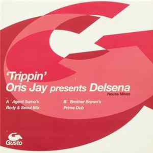 Oris Jay Presents Delsena - 'Trippin' (House Mixes) mp3