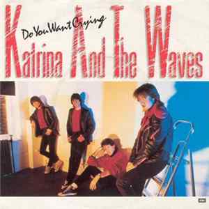 Katrina And The Waves - Do You Want Crying mp3
